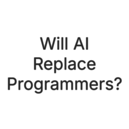 Will AI Replace Programmers?